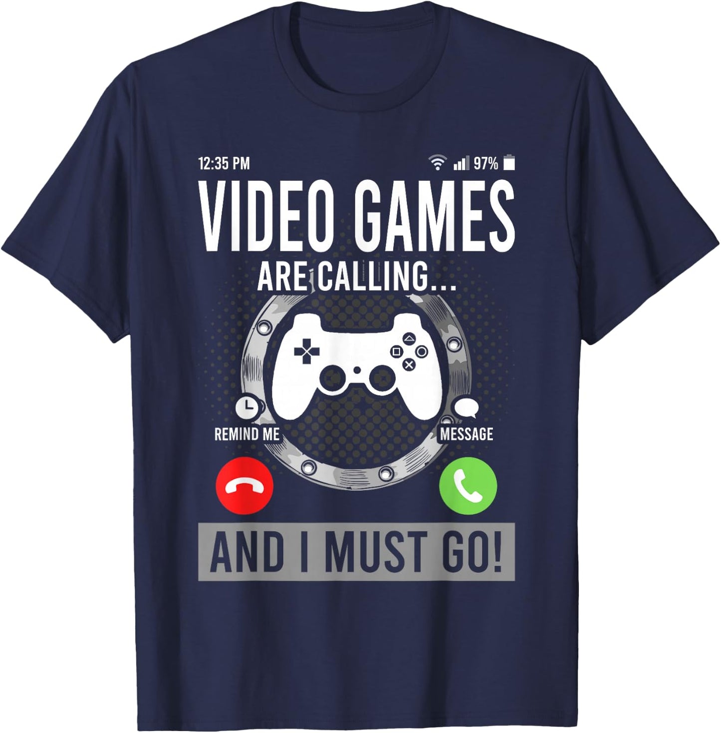 Video Games are Calling and I Must Go T-Shirt - T-Shirt | Navy