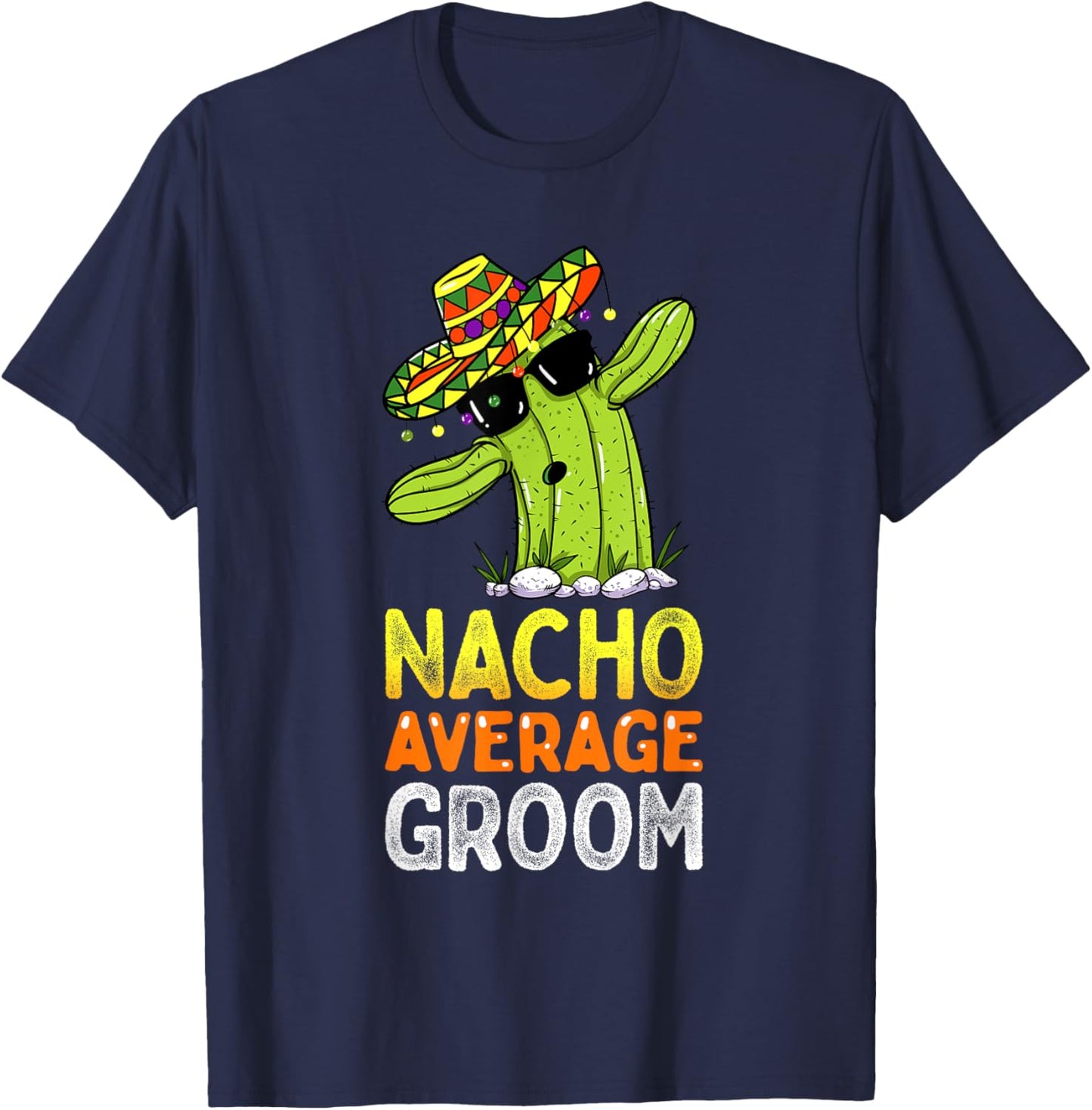Matching Family Groom Joke Funny Nacho Average Groom T-Shirt - T-Shirt | Navy