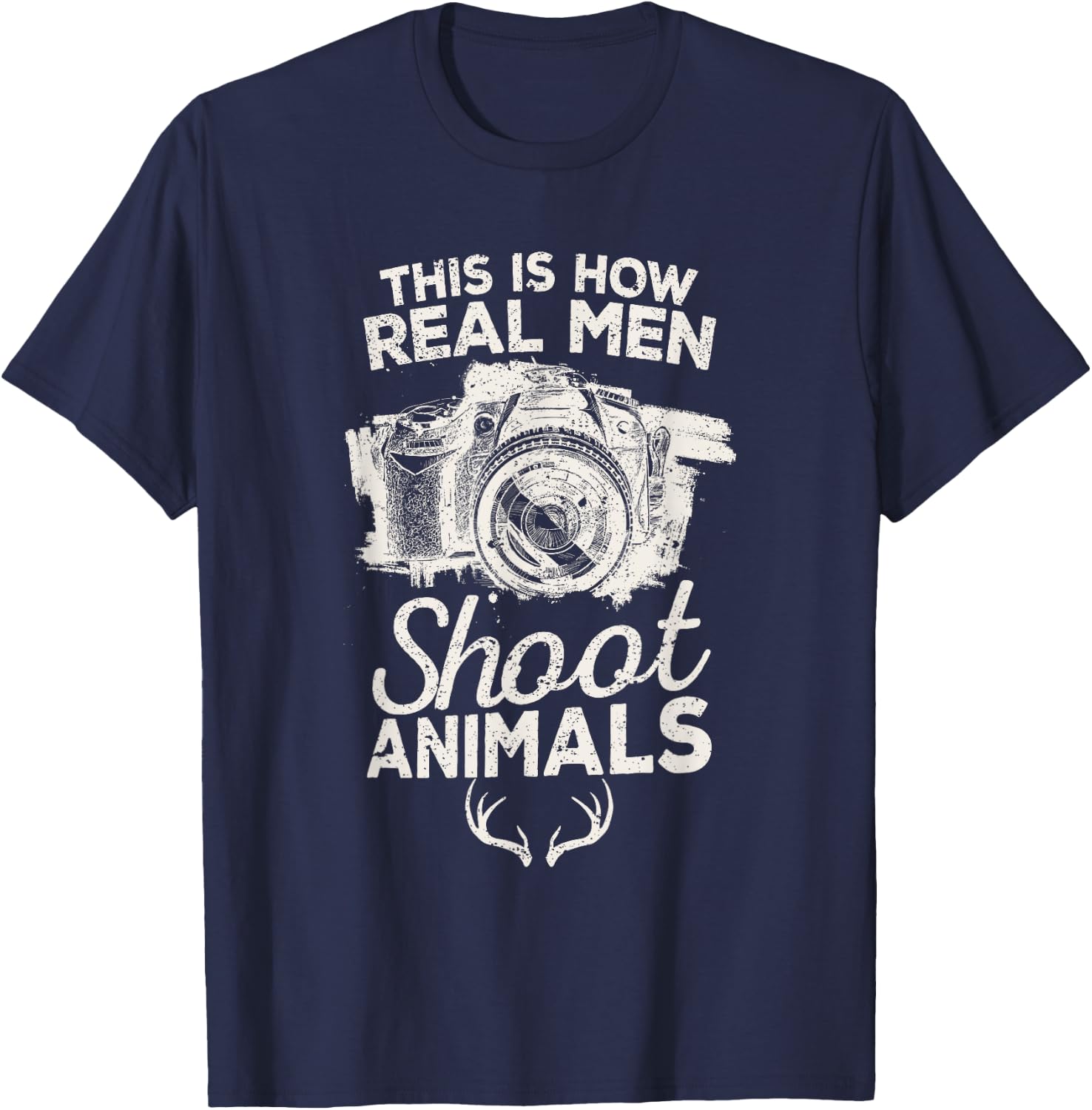 This is How Real Men Shoot Animals Camera Wild Hunting Vegan T-Shirt - T-Shirt | Navy