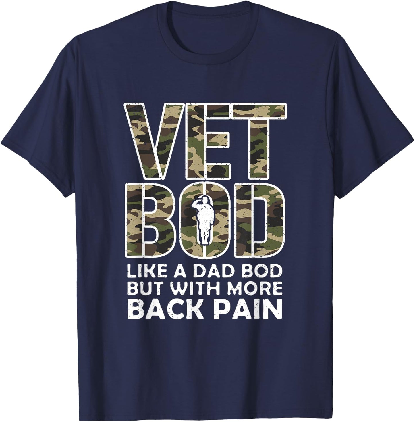 Camo Vet Bod Like Dad Bod Funny Father’s Day Veteran Day T-Shirt - T-Shirt | Navy