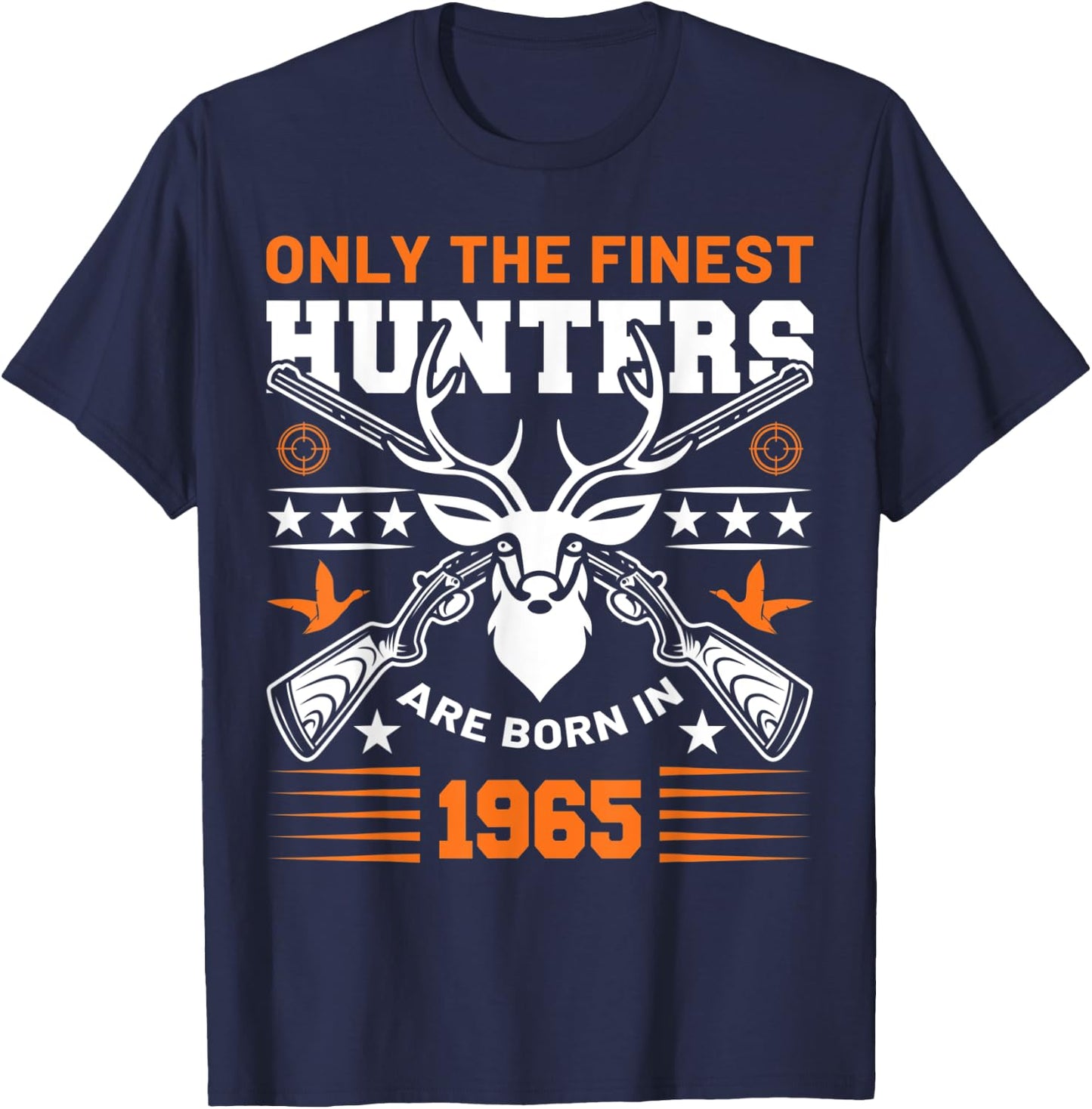 Only The Finest Hunters Are Born In 1965 Hunting Birthday T-Shirt - T-Shirt | Navy
