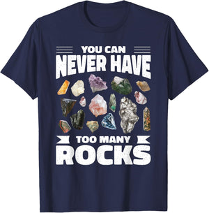Collecting Rocks Crystals You Can Never Have Too Many Rocks T-Shirt - T-Shirt | Navy