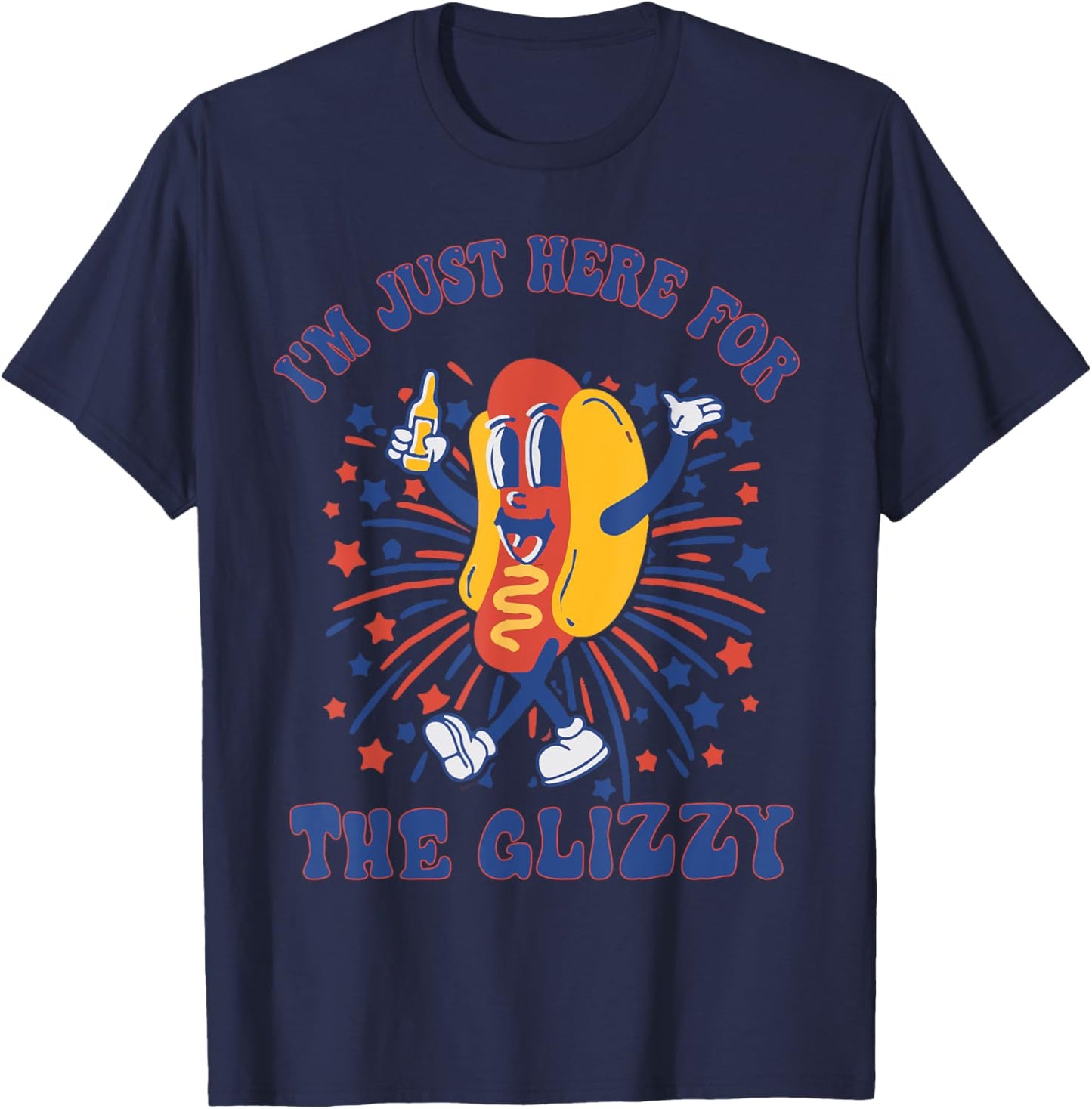 Hot Dog I'm Just Here For The Glizzy Happy 4th Of July T-Shirt - T-Shirt | Navy