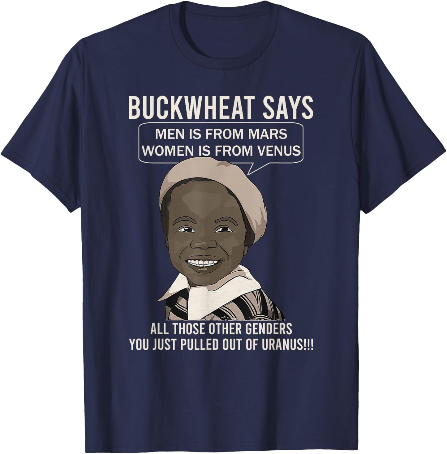 Buckwheat Says Men Is From Mars Women Is From Venus T-Shirt - T-Shirt | Navy