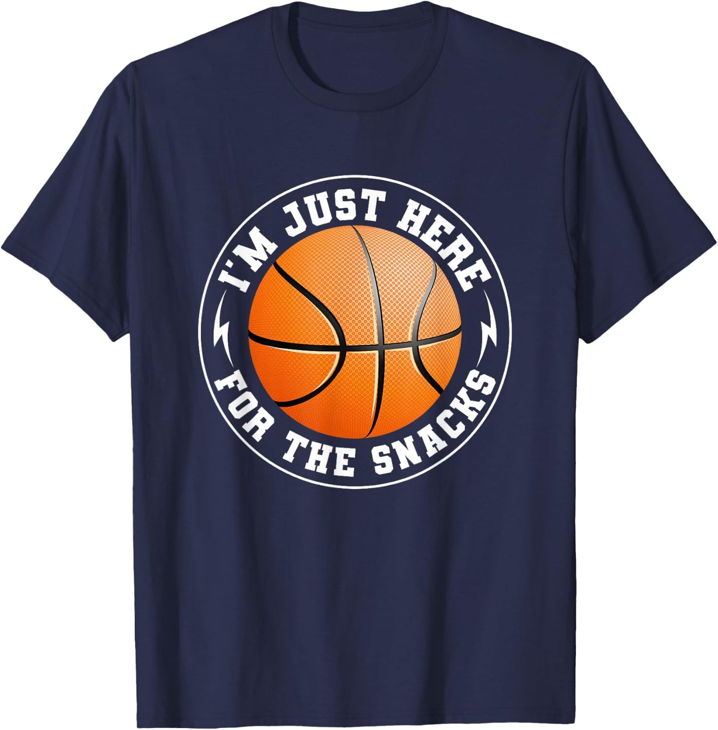 I'm Just Here For The Snacks Basketball Fan Funny Men Women T-Shirt - T-Shirt | Navy