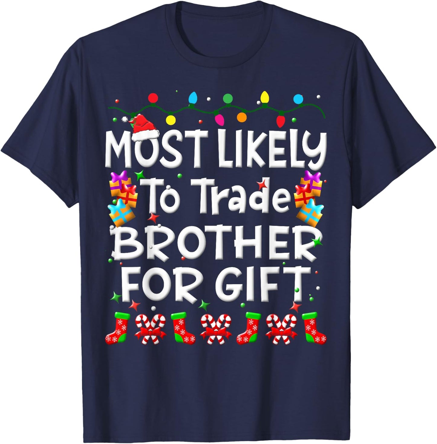 Most Likely To Trade Brother For Gift Christmas Family Funny T-Shirt - T-Shirt | Navy