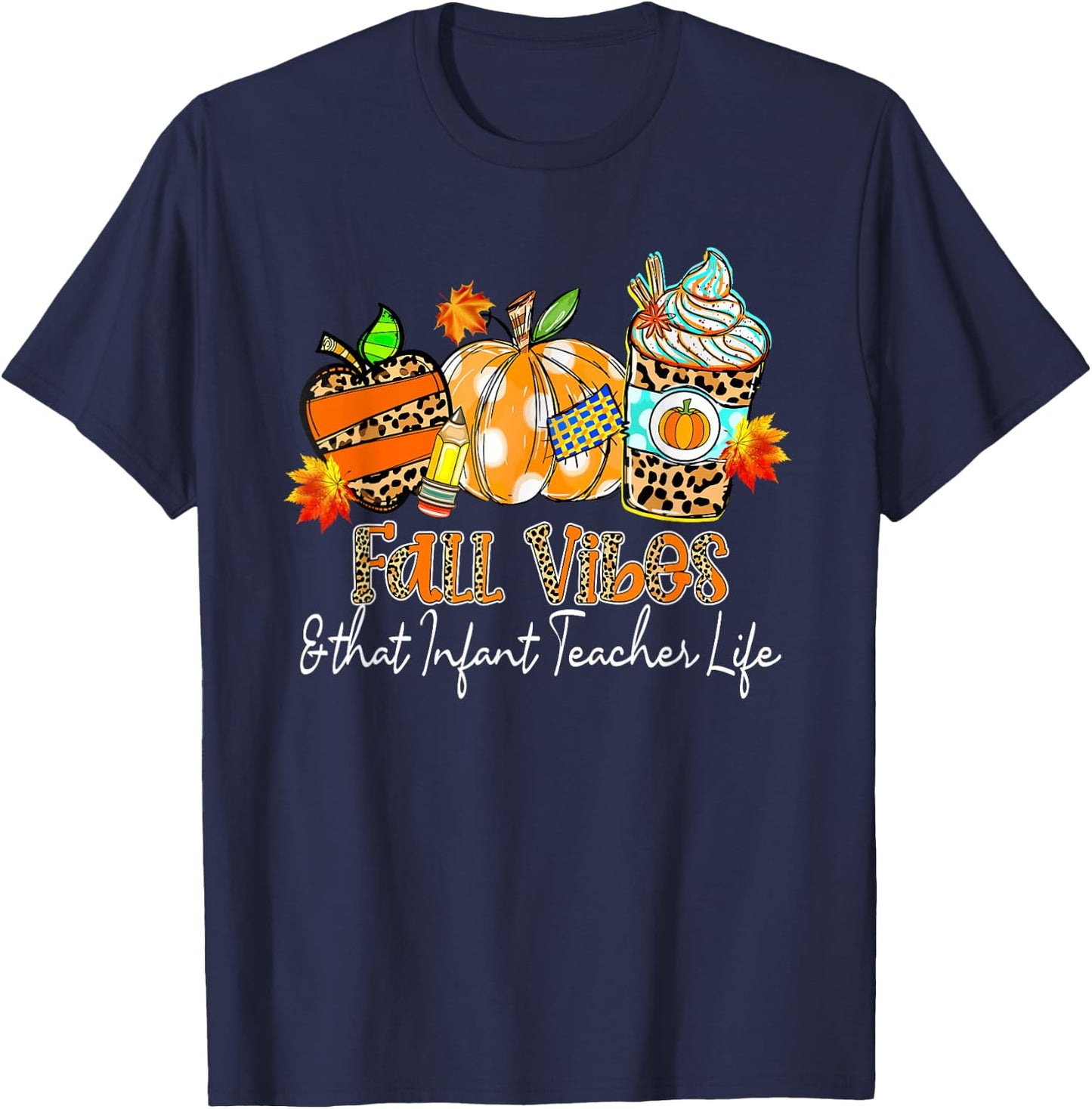 Fall Vibes & That Infant Teacher Life Apple Pencil Pumpkin T-Shirt - T-Shirt | Navy