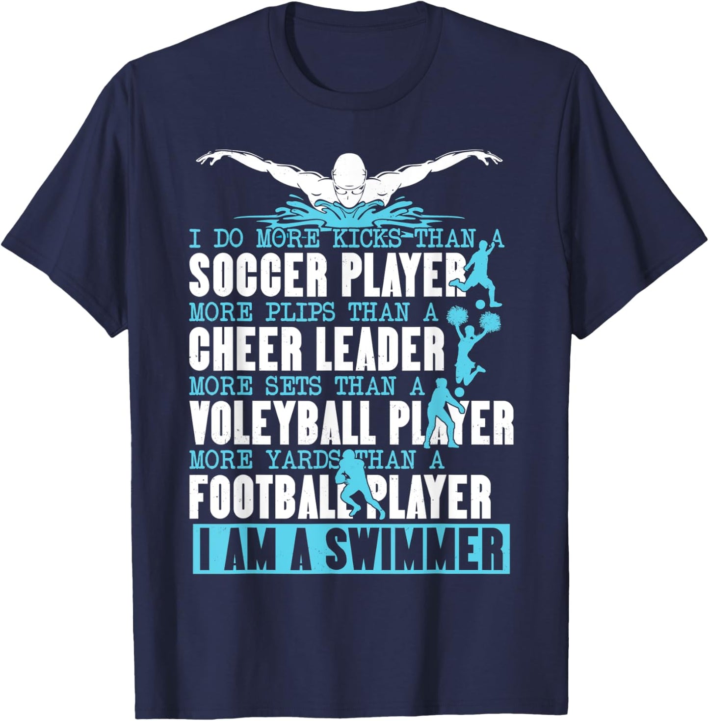 I Do More Kicks Than A Soccer Player Funny Swimmer Swimming T-Shirt - T-Shirt | Navy
