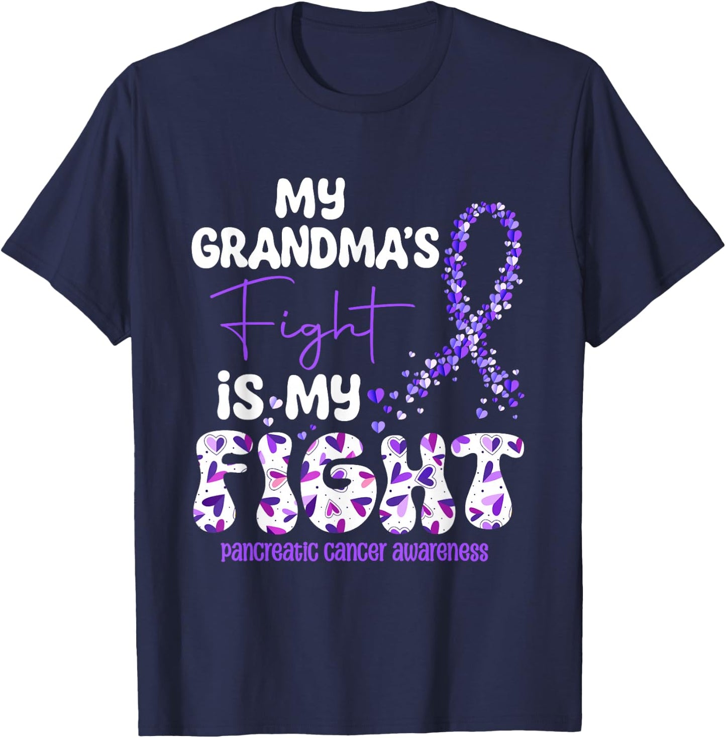 My Grandma's Fight Is My Fight Pancreatic Cancer T-Shirt - T-Shirt | Navy