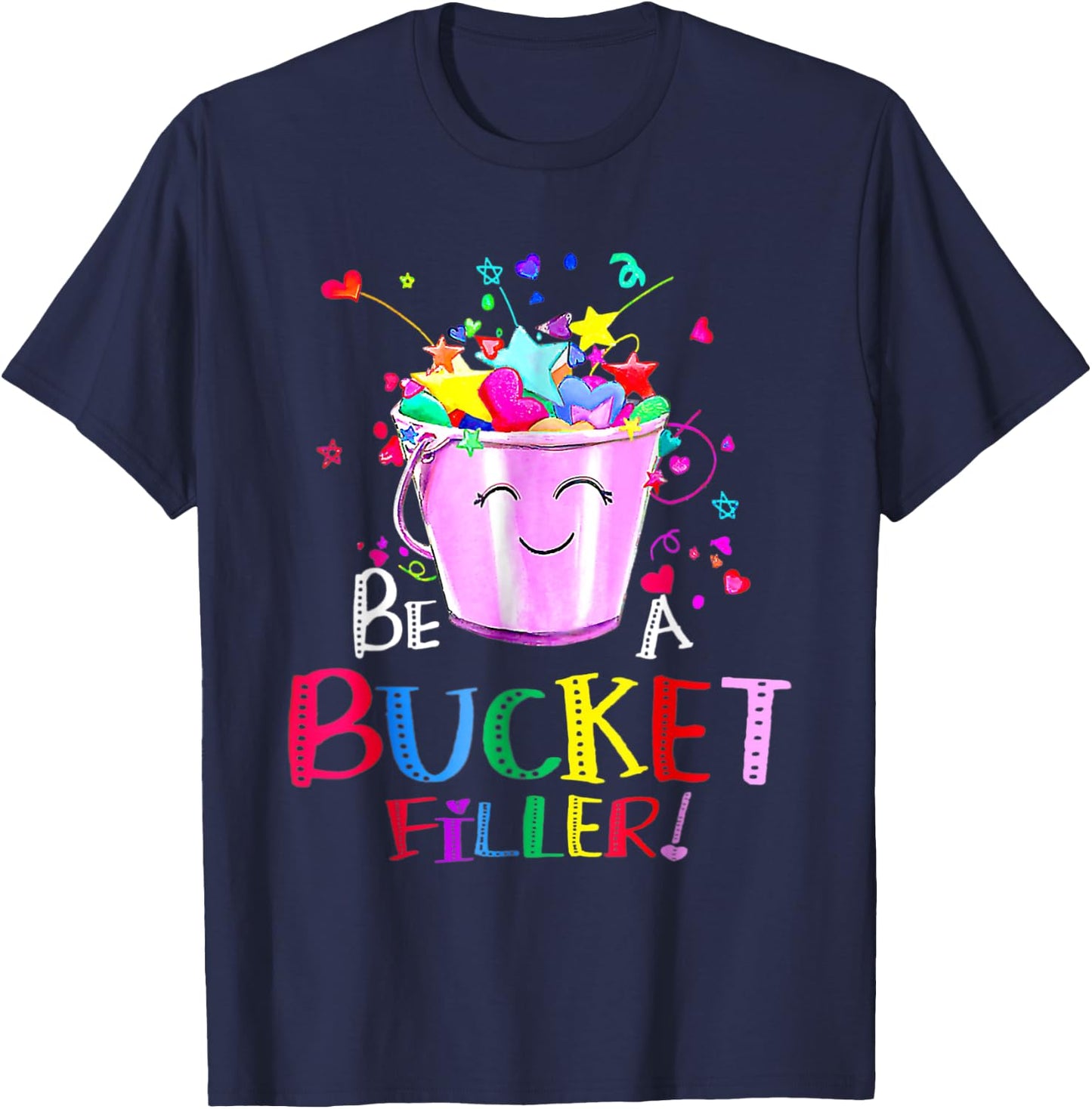 Be A Bucket Filler Funny School Back To School T-Shirt - T-Shirt | Navy