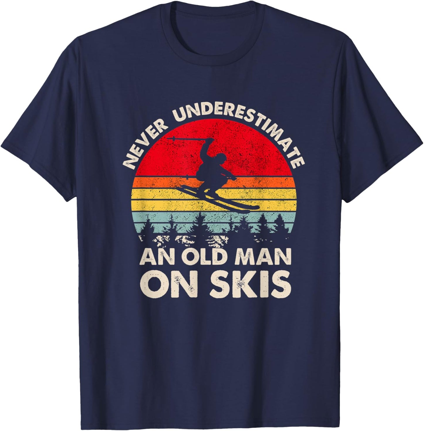 Never Underestimate An Old Man On Skis Retro Funny Skier T-Shirt - T-Shirt | Navy