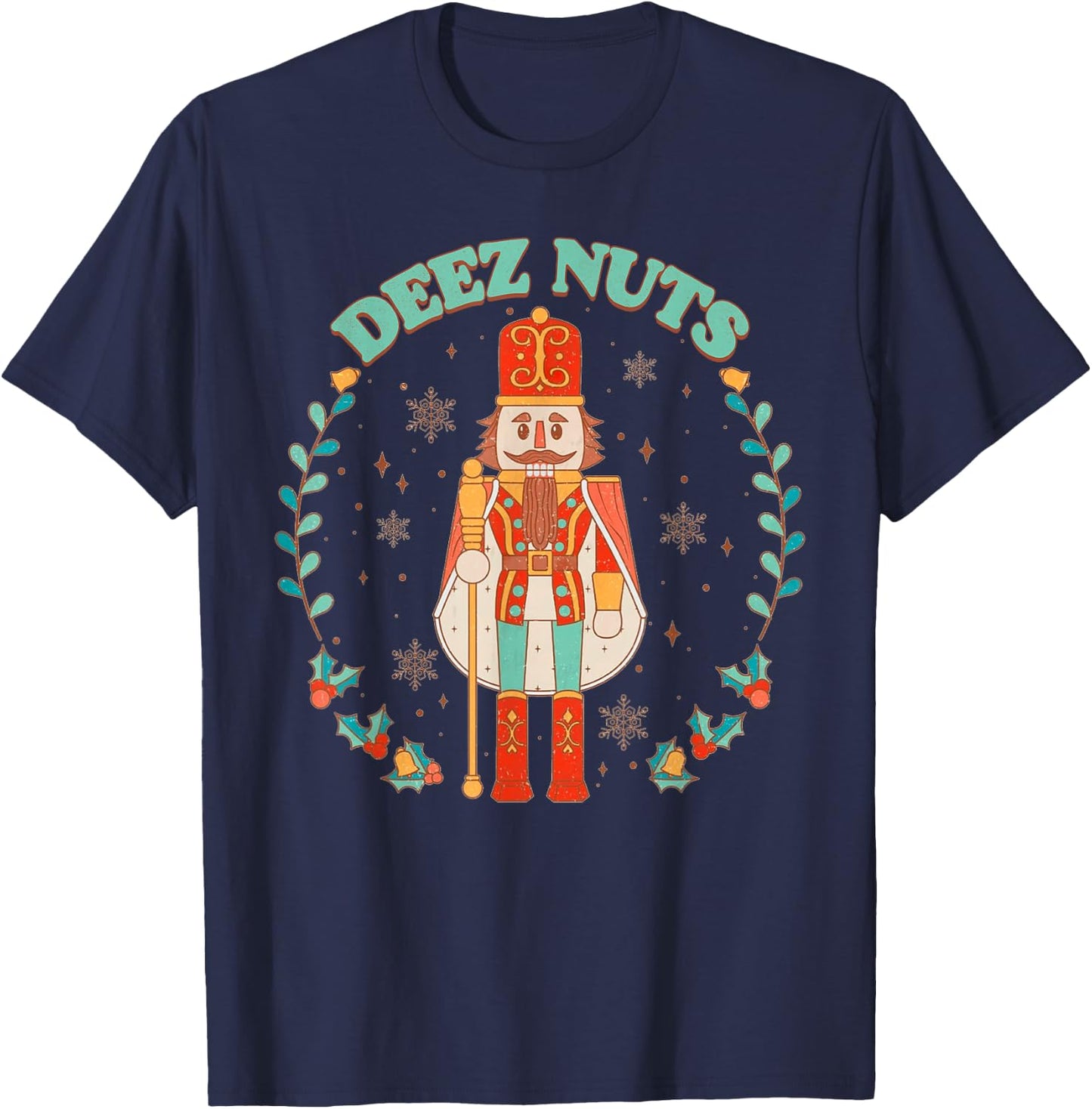Deez Nuts Funny Christmas Nutcracker Retro Vintage Xmas Gift T-Shirt - T-Shirt | Navy