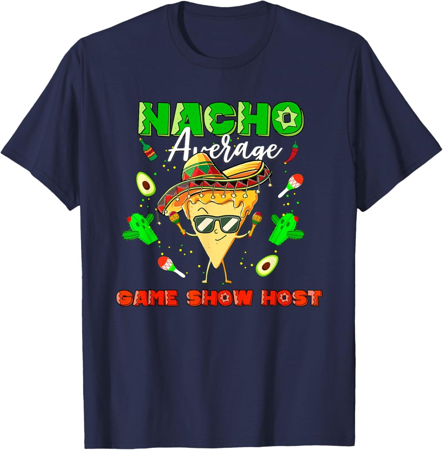 Mexican Nacho Average Game Show Host T-Shirt - T-Shirt | Navy