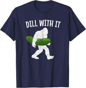 Pickle Bigfoot Dill With It Funny Pickles T-Shirt - T-Shirt | Navy