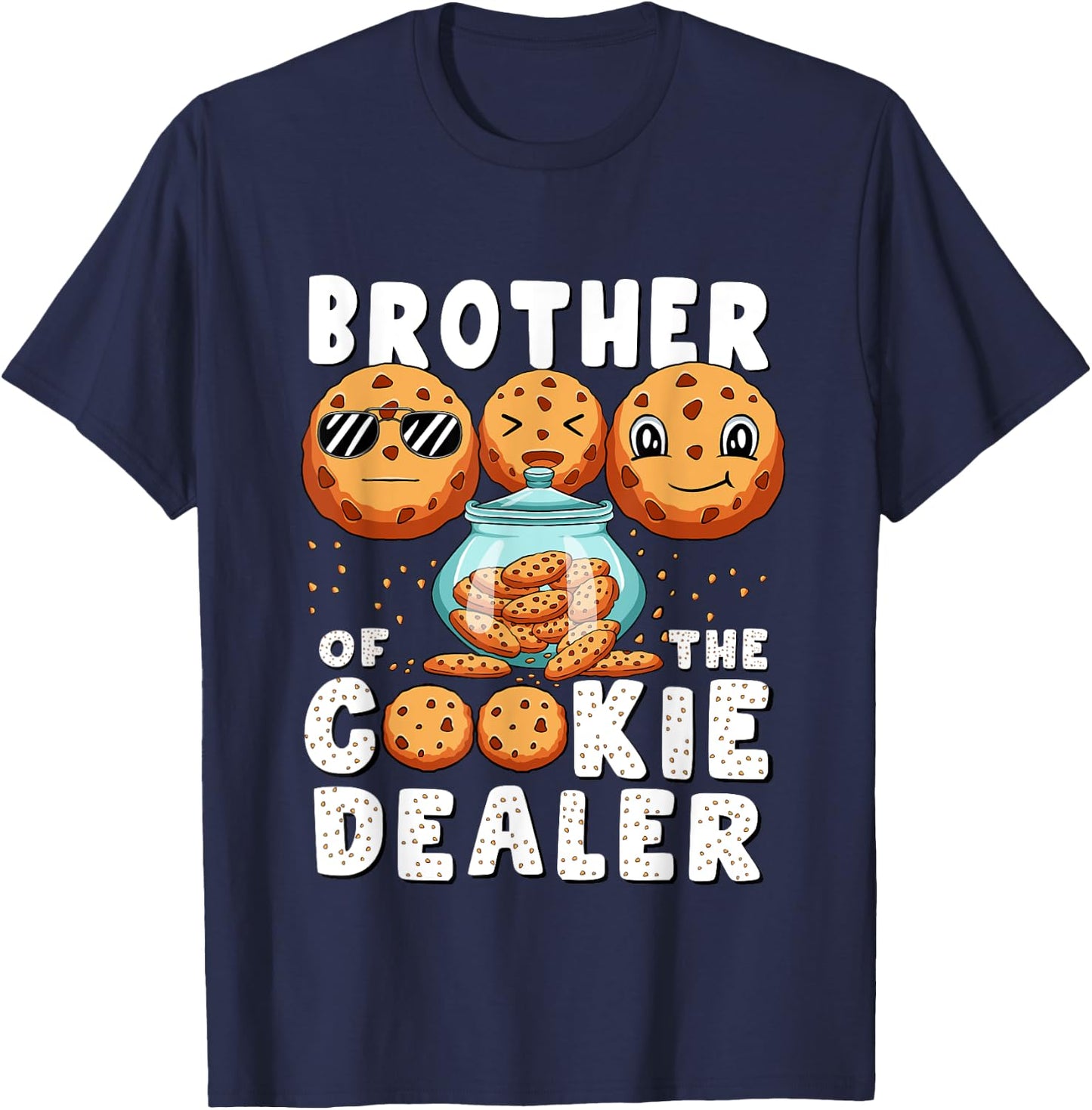 Brother Of The Cookie Dealer Baking Selling Cookies Men Boys T-Shirt - T-Shirt | Navy