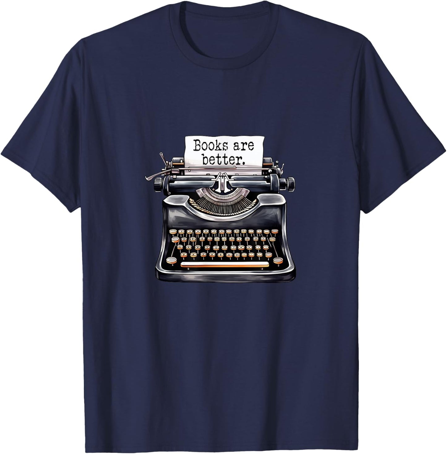 Books Are Better - Fun Book Lover Novelty T-Shirt - T-Shirt | Navy
