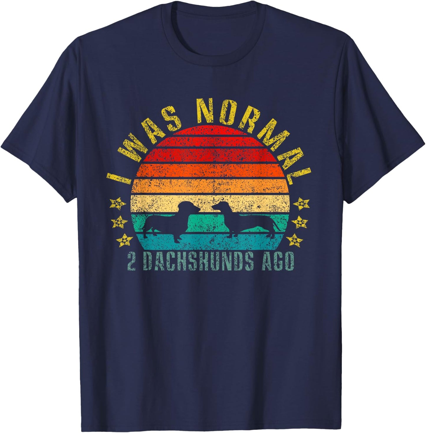 I Was Normal 2 Dachshunds Ago Funny Retro T-Shirt - T-Shirt | Navy