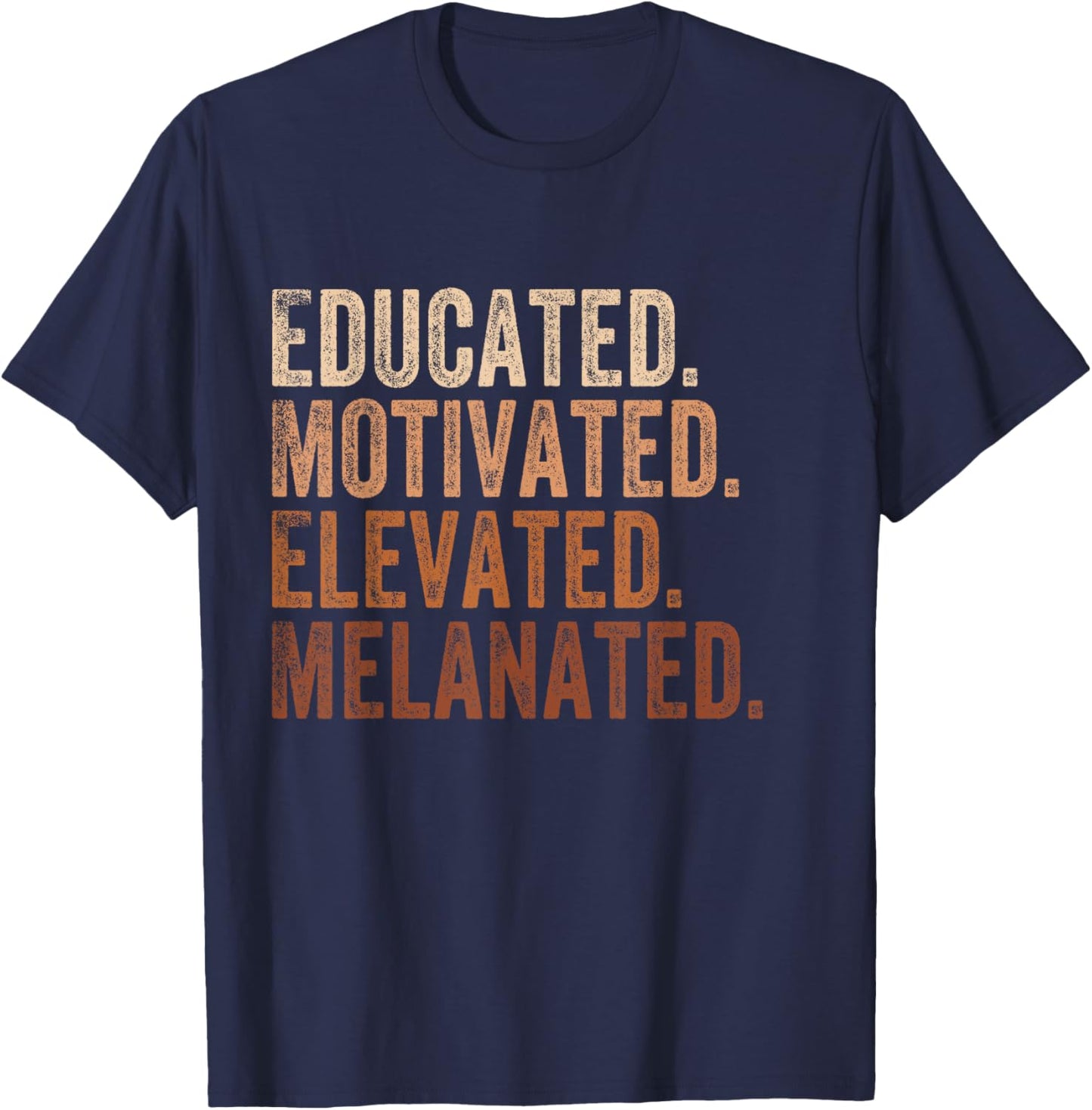 Educated Motivated Elevated Melanated Black Pride Melanin T-Shirt - T-Shirt | Navy