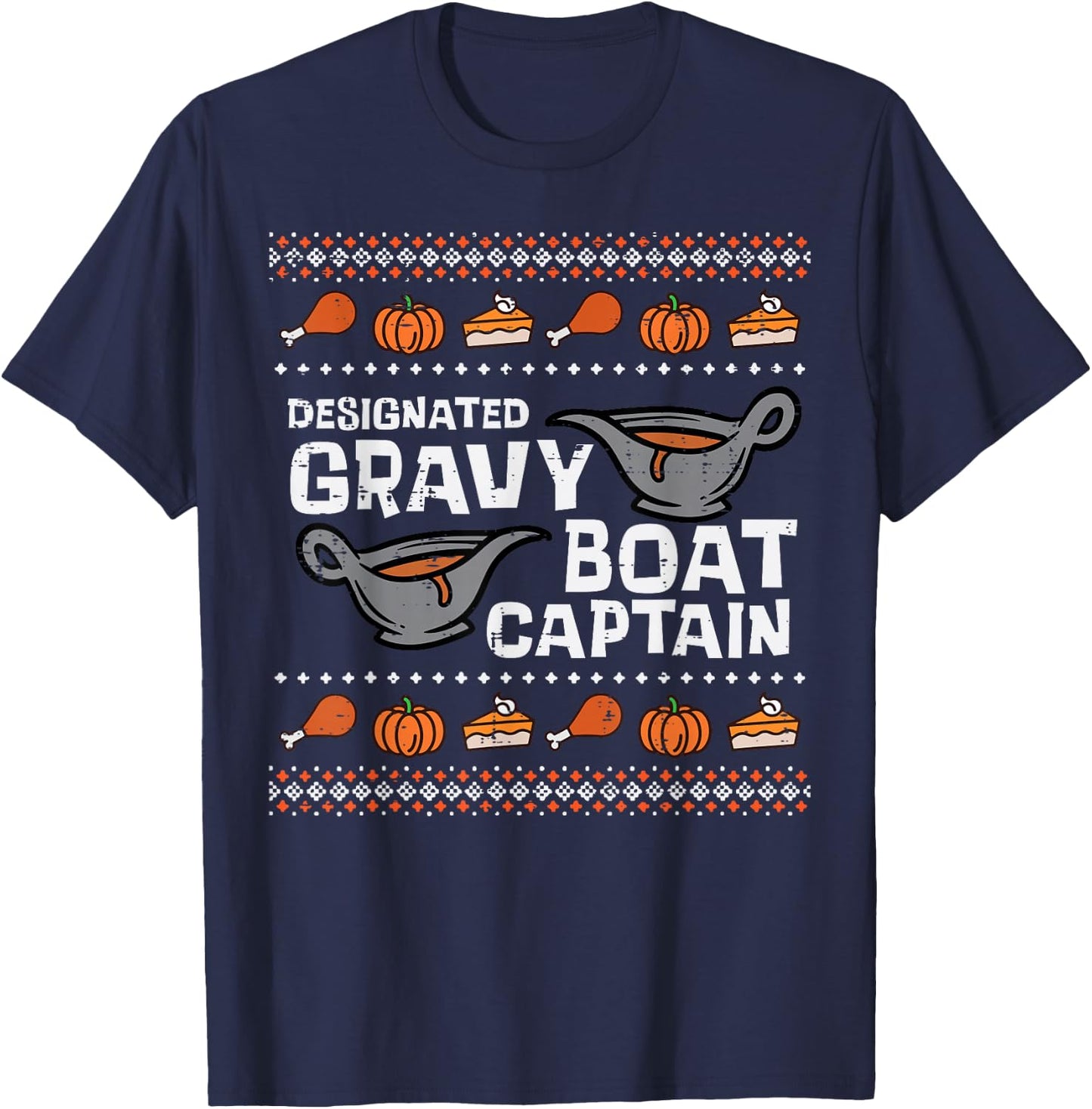 Designated Gravy Boat Captain Funny Ugly Thanksgiving Men T-Shirt - T-Shirt | Navy