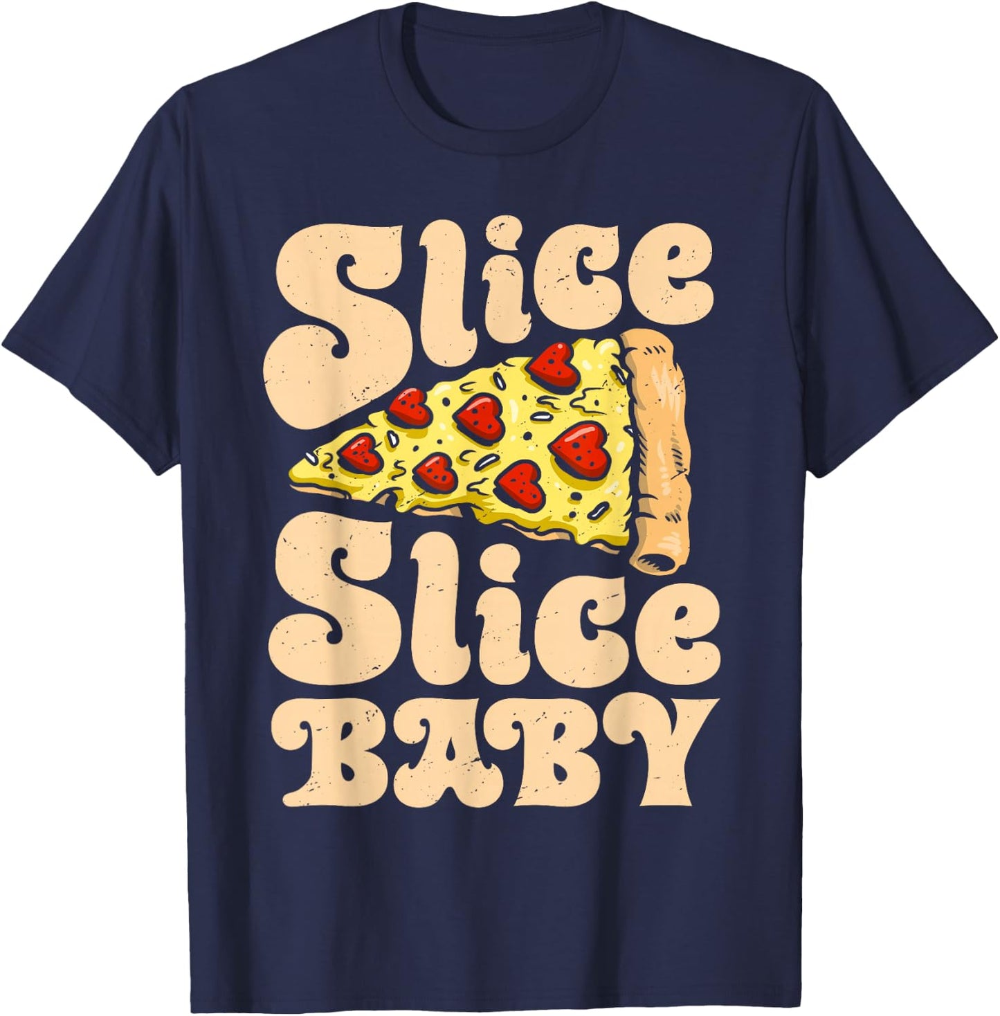 Pizza Slice Slice Baby Funny Women Italian Food Lovers Retro T-Shirt - T-Shirt | Navy