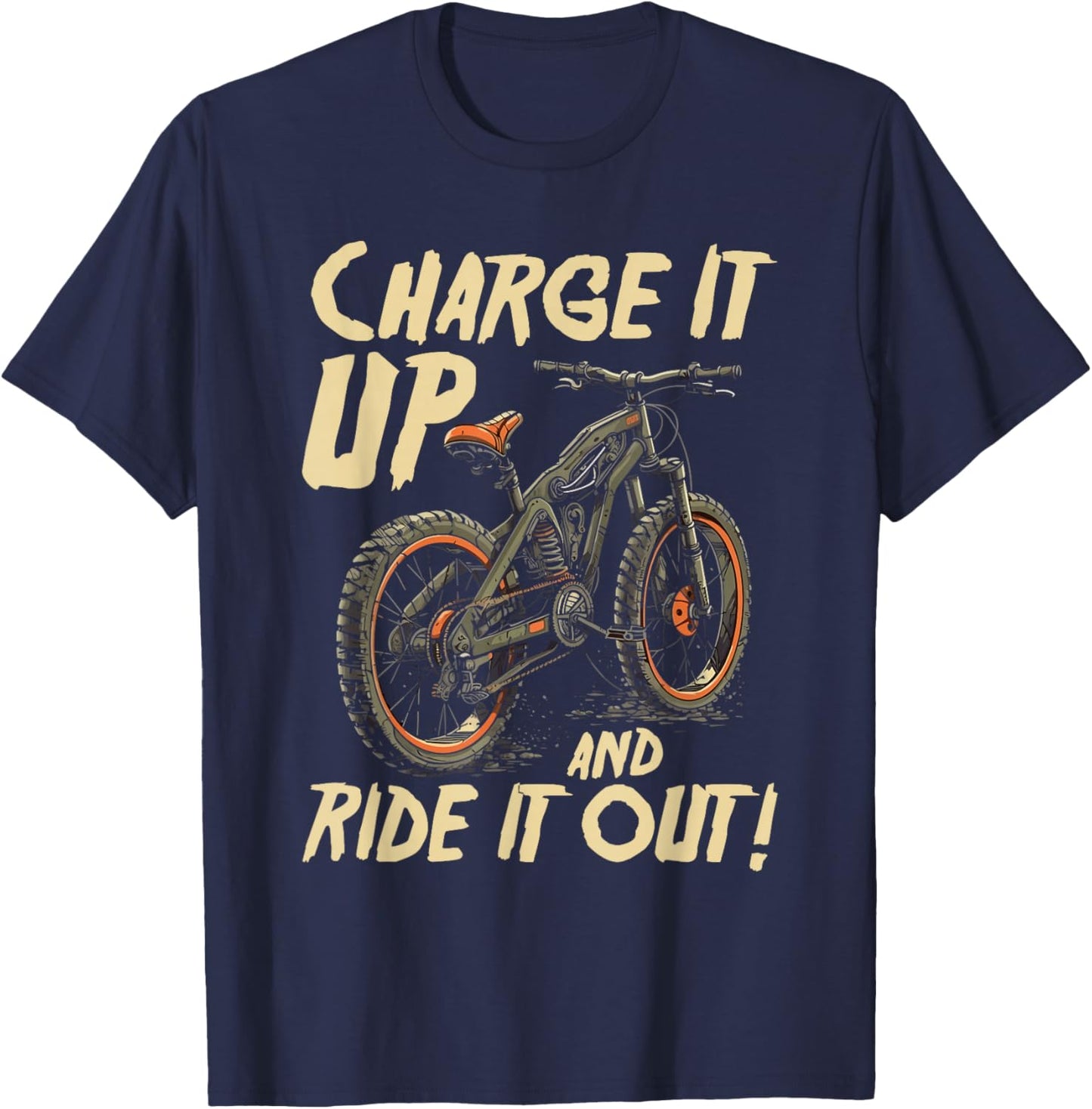 Charge It Up And Ride It Out E-Bike Rider T-Shirt - T-Shirt | Navy