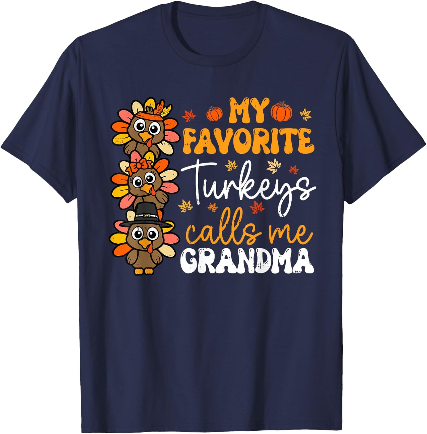 My Favorite Turkeys Calls Me Grandma Cute Thanksgiving Fall T-Shirt - T-Shirt | Navy