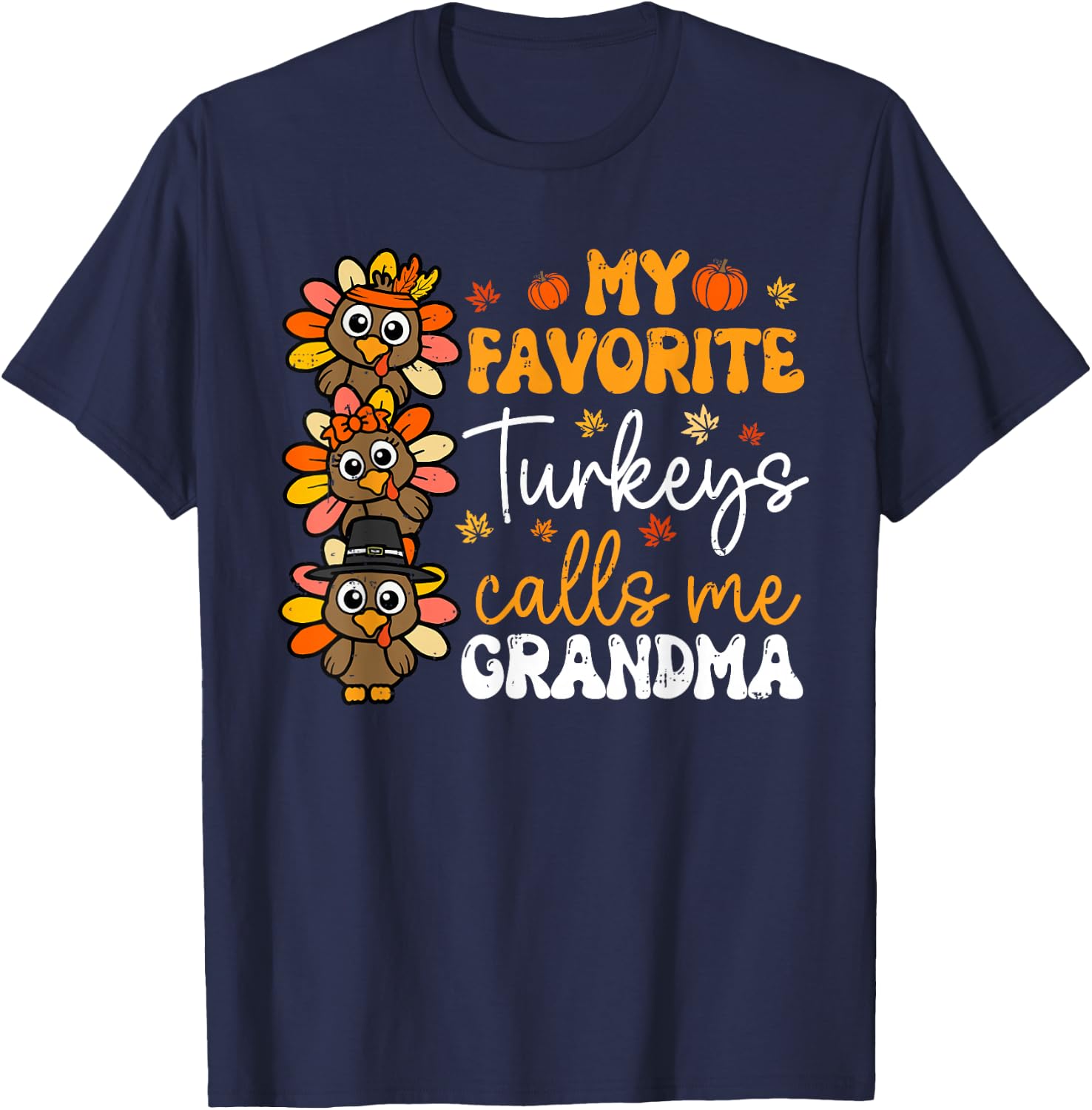 My Favorite Turkeys Calls Me Grandma Cute Thanksgiving Fall T-Shirt - T-Shirt | Navy