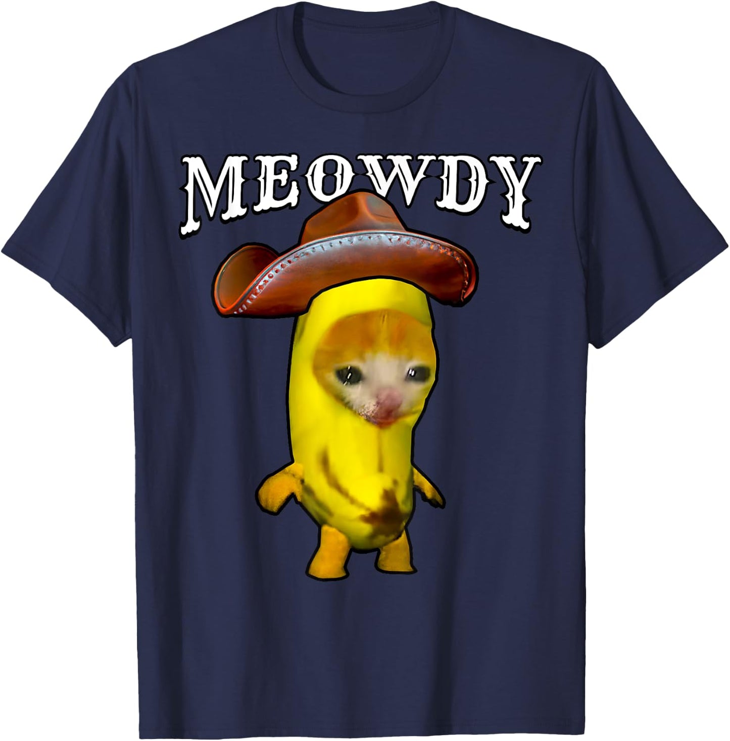 Meowdy Cowboy Cat Happy Banana Cat Meme Cowboy Hat Kitty T-Shirt - T-Shirt | Navy