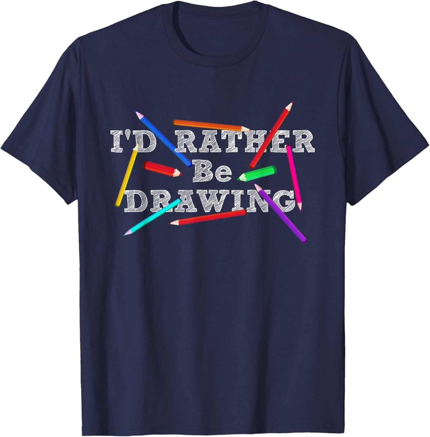 I'd Rather Be Drawing - Artist Art Teacher Sketching Lover Women Girls Kids T-Shirt - T-Shirt | Navy
