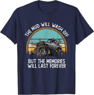 The Mud Will Wash Off But The Memories Will Last Forever T-Shirt - T-Shirt | Navy