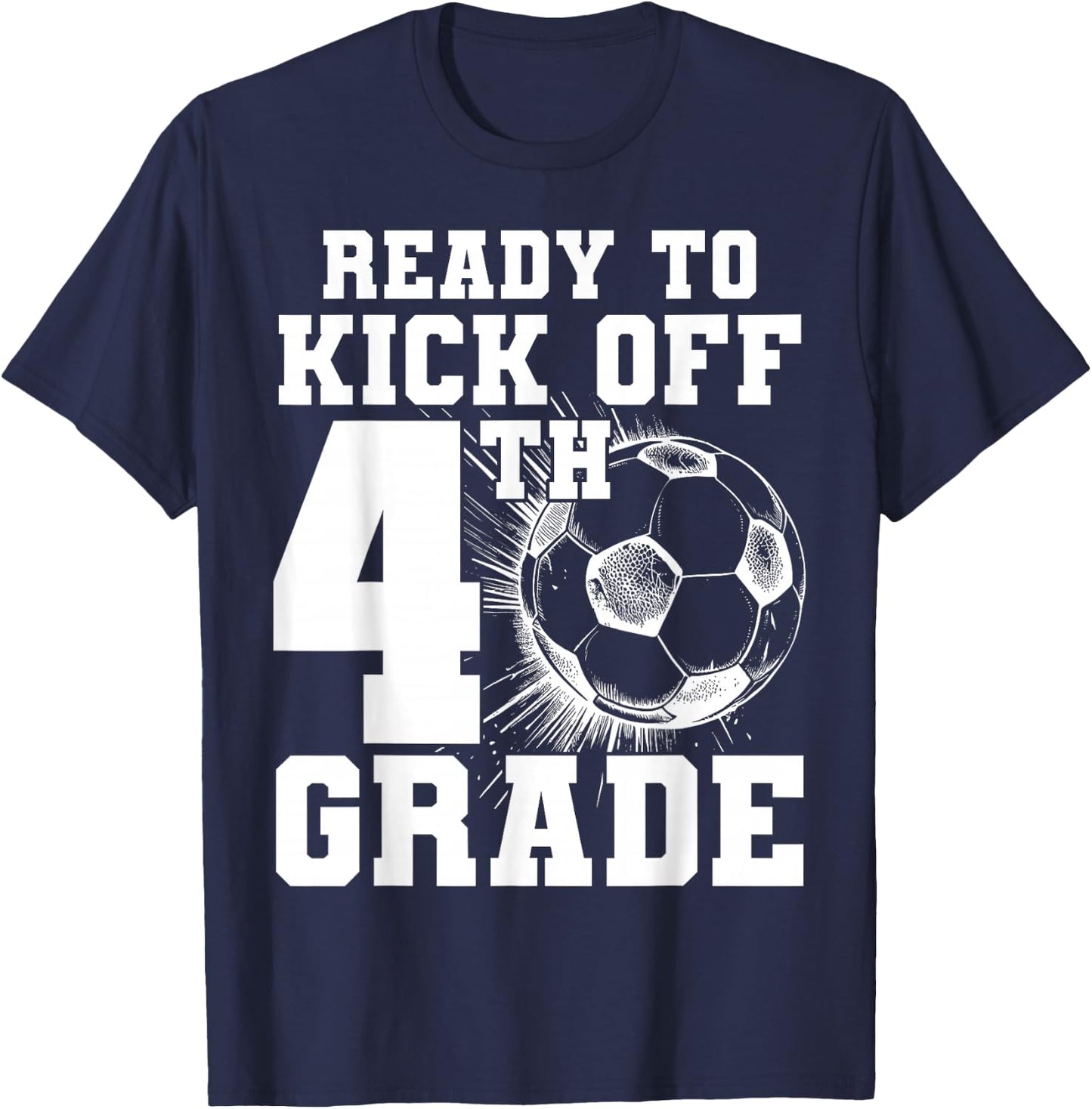 Ready To Kick Off 4th Grade First Day Of School Soccer Lover T-Shirt - T-Shirt | Navy