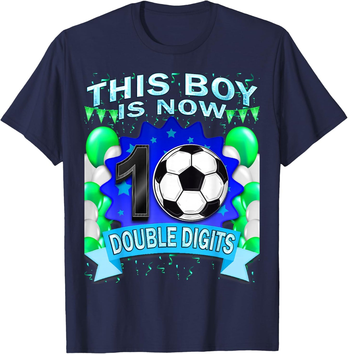 This Boy Now 10 Double Digits Soccer 10 Years Old Birthday T-Shirt - T-Shirt | Navy