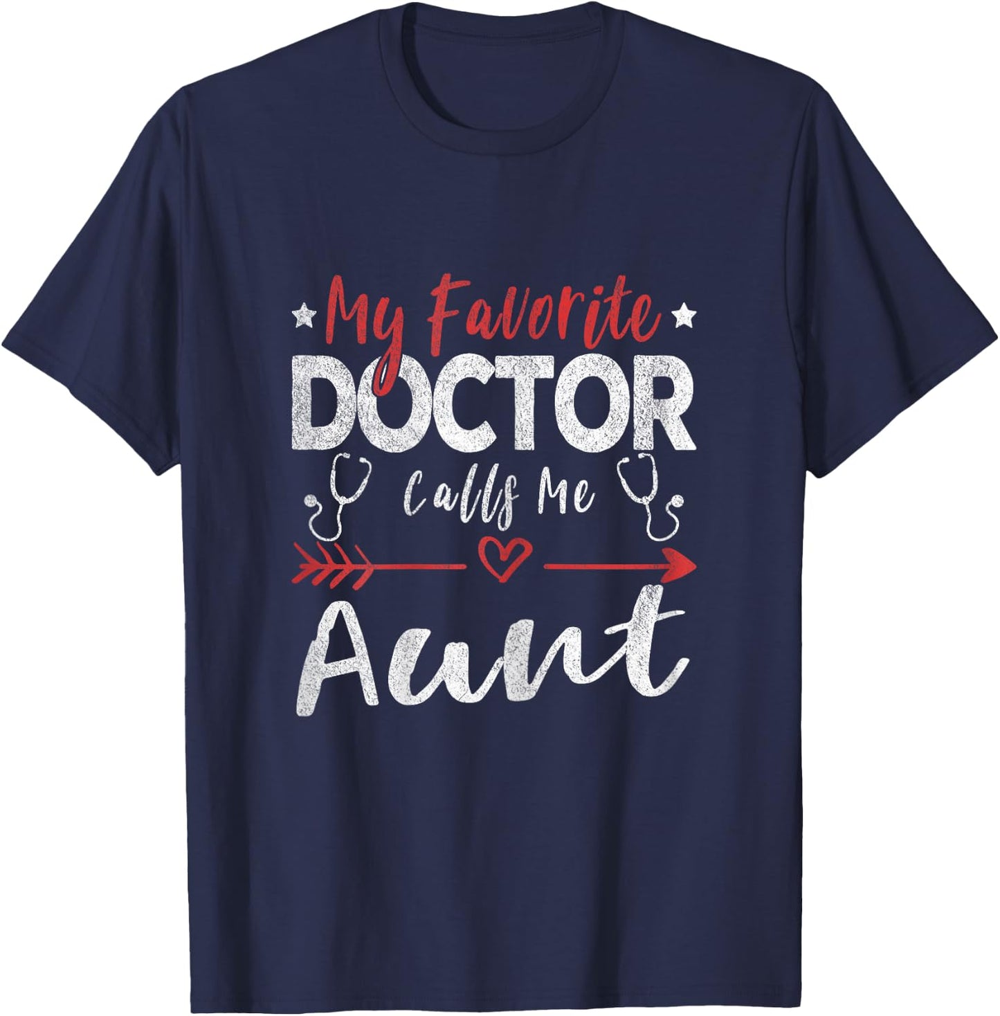My Favorite Doctor Calls Me Aunt Doctor Aunt T-Shirt - T-Shirt | Navy