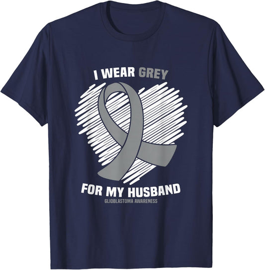 I Wear Grey For My Husband GBM Glioblastoma Awareness T-Shirt - T-Shirt | Navy