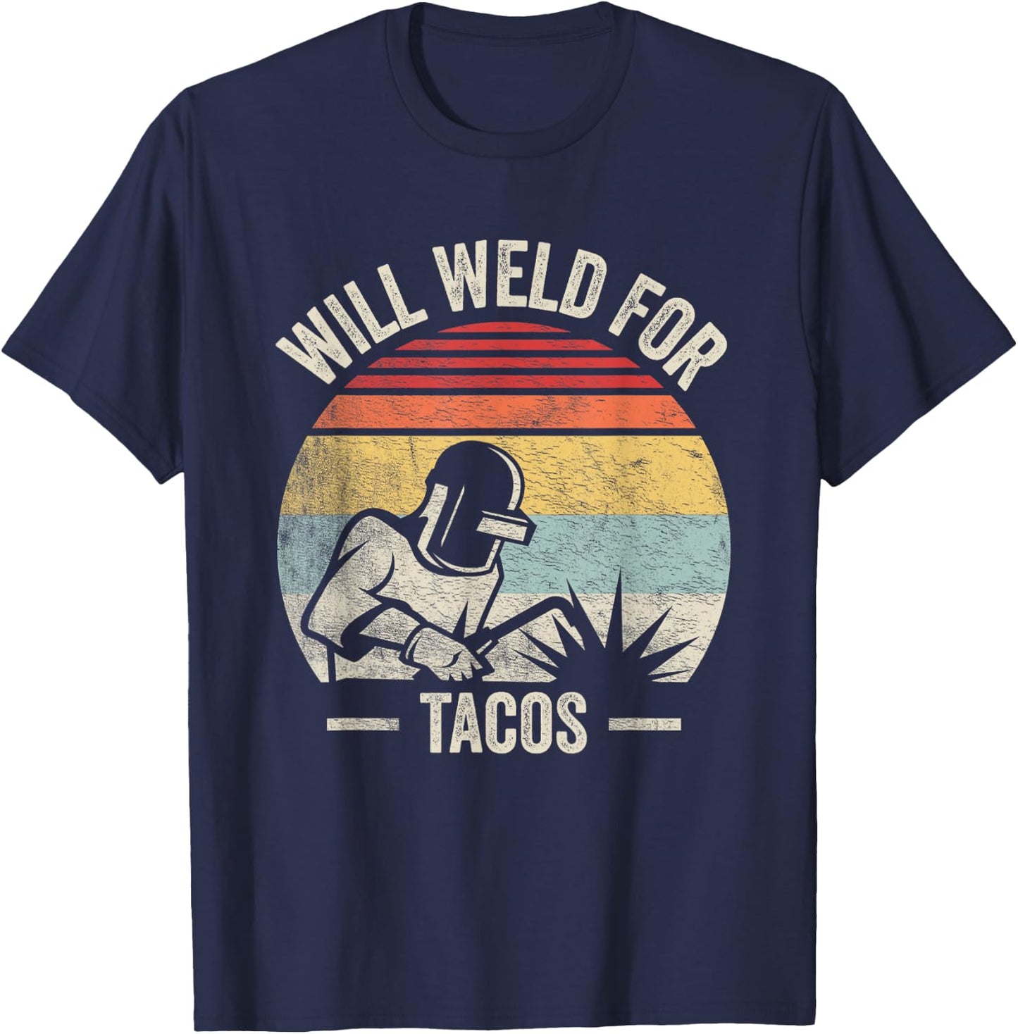 Retro Vintage Will Weld For Tacos Funny Welder T-Shirt - T-Shirt | Navy