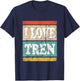 I Love Tren I Heart Tren Steroids Body Builder Funny Gym T-Shirt - T-Shirt | Navy