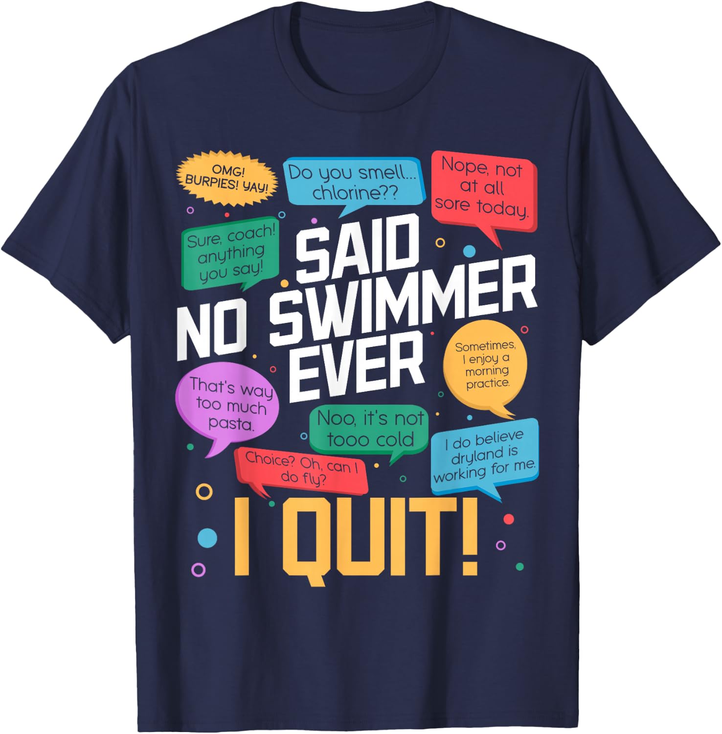 Said No Swimmer Ever Swimming Swim Competitive Quote T-Shirt - T-Shirt | Navy