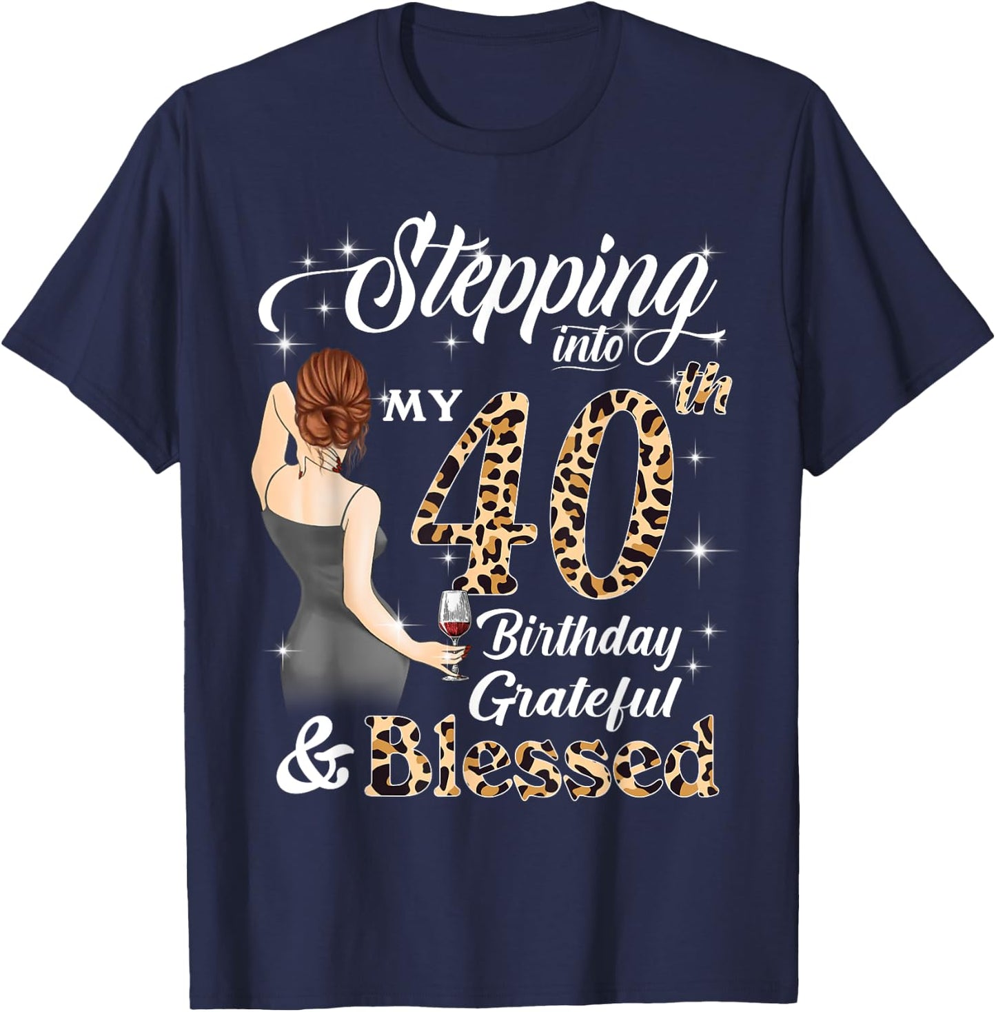 Stepping Into My 40th Birthday Grateful & Blessed Women T-Shirt - T-Shirt | Navy