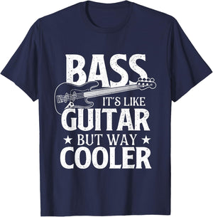 Bass It's Like Guitar But Way Cooler - Bassist Bass Guitar T-Shirt - T-Shirt | Navy