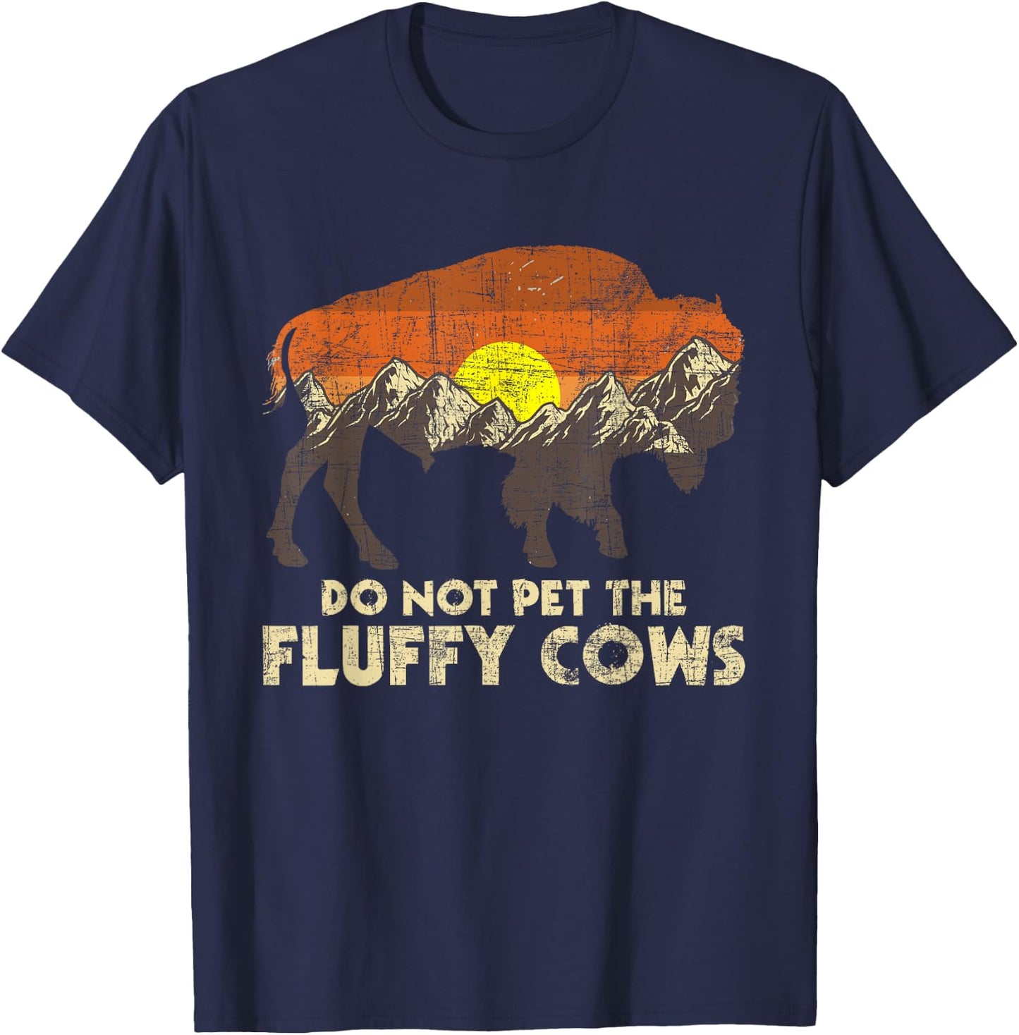 Do Not Pet The Fluffy Cows - Bison Buffalo Lover Wildlife T-Shirt - T-Shirt | Navy
