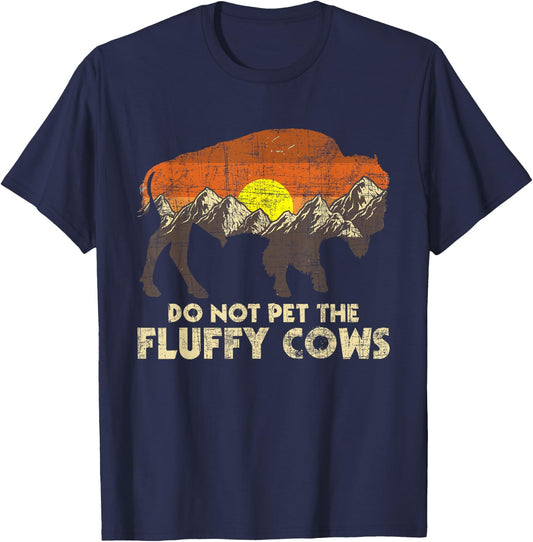 Do Not Pet The Fluffy Cows - Bison Buffalo Lover Wildlife T-Shirt - T-Shirt | Navy