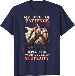 Knight Templar My Level Of Patience Depends On Your Level Of T-Shirt - T-Shirt | Navy