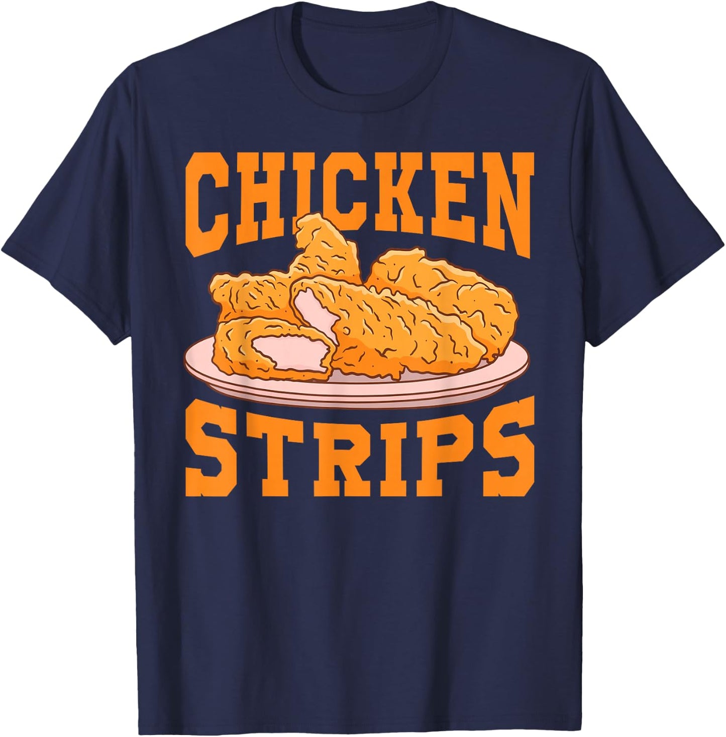 Chicken Strips - Funny Restaurant Owner - Fast Food Eater T-Shirt - T-Shirt | Navy