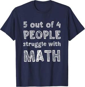 5 Out Of 4 People Struggle With Math Funny School Teacher T-Shirt - T-Shirt | Navy
