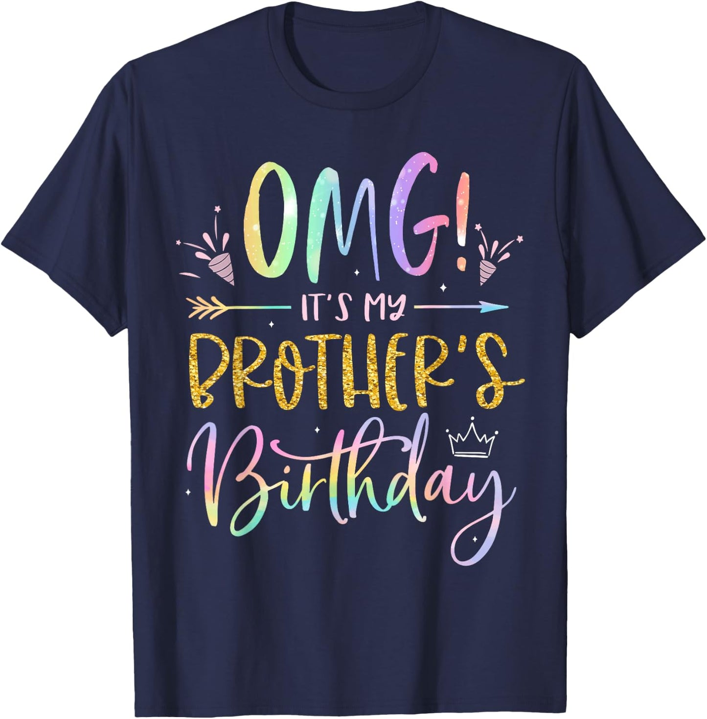 OMG It's My Brother's Birthday BDay Boy Sister Tie Dye T-Shirt - T-Shirt | Navy