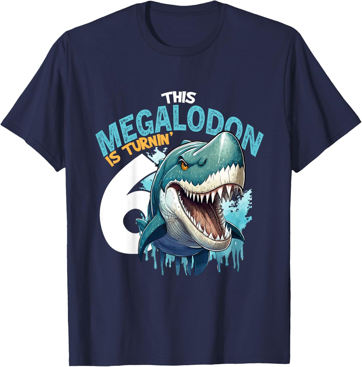 Turning 6 Years Old Birthday Boy Megalodon 6th Bday Girl T-Shirt - T-Shirt | Navy
