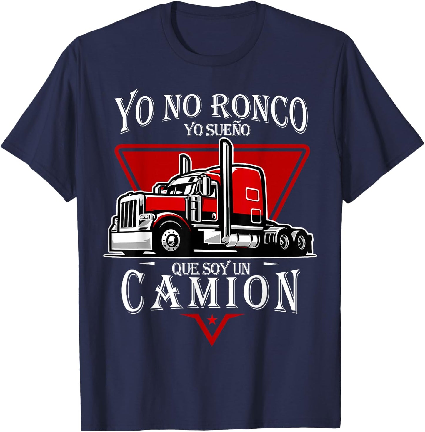 Yo no Ronco yo sueno que Soy un Camion Latin Dad Spanish T-Shirt - T-Shirt | Navy