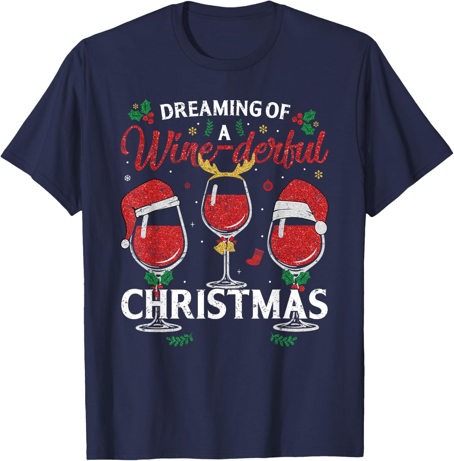Dreaming of a Wine-derful Christmas Funny Holiday Wine Xmas T-Shirt - T-Shirt | Navy