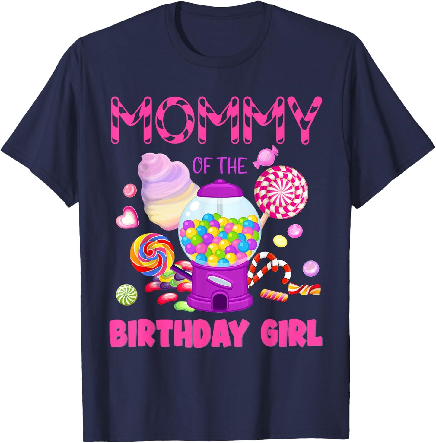 Mommy Of The Birthday Gifts Girl Candyland Candy Birthday T-Shirt - T-Shirt | Navy
