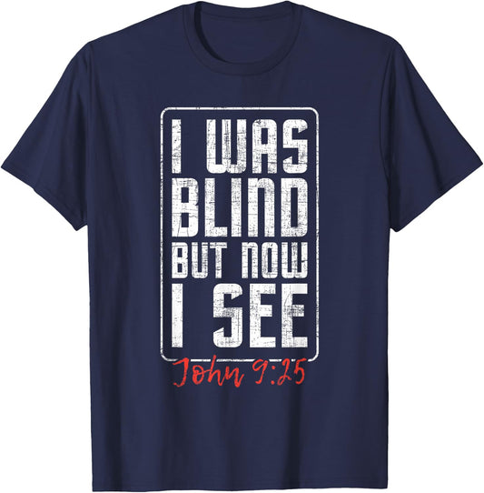 I Was Blind But Now I See - Eye Surgery Get Well Cataract T-Shirt - T-Shirt | Navy